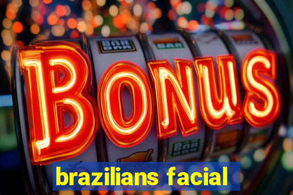 brazilians facial